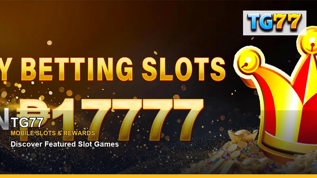 TG77 featured mobile casino slots for Philippine players